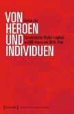 Von Heroen und Individuen