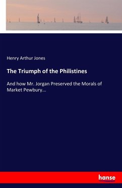 The Triumph of the Philistines - Jones, Henry Arthur