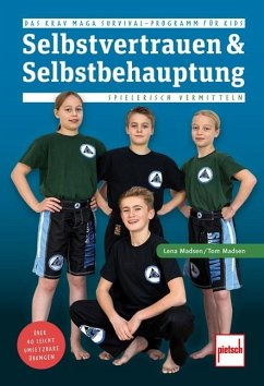 Selbstvertrauen und Selbstbehauptung spielerisch vermitteln - Madsen, Lena;Madsen, Tom