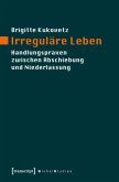 Irreguläre Leben Irreguläre Leben