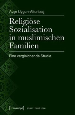 Religiöse Sozialisation in muslimischen Familien - Uygun-Altunbas, Ayse