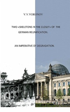 «Two skeletons in the closet» of the German reunification. (eBook, ePUB) - V. V. Voronov