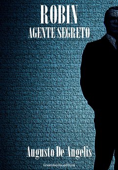 Robin agente segreto (eBook, ePUB) - De Angelis, Augusto