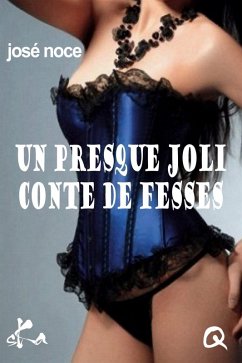 Un presque joli conte de fesses (eBook, ePUB) - Noce, José
