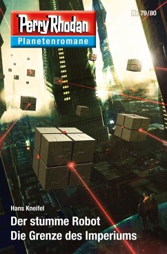 Der stumme Robot / Die Grenze des Imperiums / Perry Rhodan - Planetenromane Bd.55 (eBook, ePUB) - Kneifel, Hans