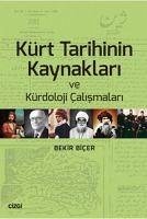 Kürt Tarihinin Kaynaklari ve Kürdoloji Calismalari - Bicer, Bekir