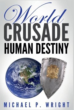 World Crusade Human Destiny - Wright, Michael P.