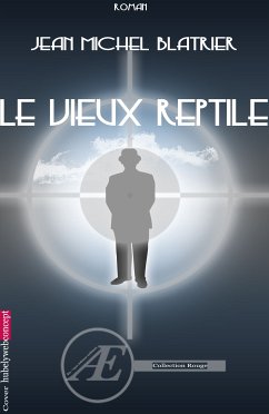 Le vieux reptile (eBook, ePUB) - Blatrier, Jean-Michel