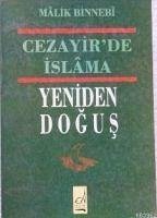 Cezayirde Islama Yeniden Dogus - Bin Nebi, Malik