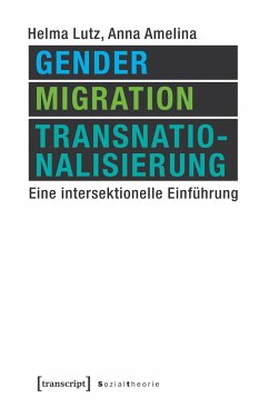 Gender, Migration, Transnationalisierung - Lutz, Helma;Amelina, Anna