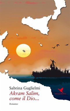 Akram Salim, come il Dio... (eBook, ePUB) - Guglielmi, Sabrina