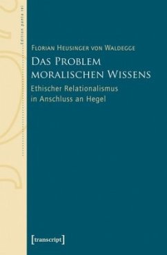 Das Problem moralischen Wissens - Heusinger von Waldegge, Florian
