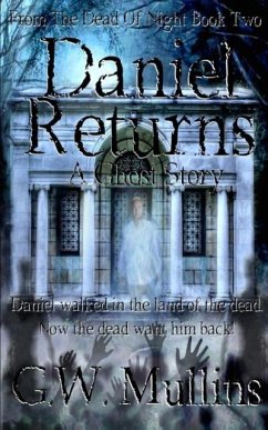 Daniel Returns A Ghost Story - Mullins, G. W.