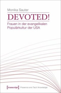 Devoted! Frauen in der evangelikalen Populärkultur der USA - Sauter, Monika