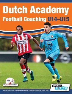 Dutch Academy Football Coaching (U14-15) - Functional Training & Tactical Practices from Top Dutch Coaches - Berger, Han; Mariman, Henk; Ulderink, Andries