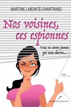 Cover Nos voisines, ces espionnes : Vous ne savez jamais qui vous observe... (eBook, PDF)