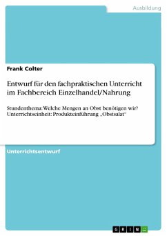 Entwurf für den fachpraktischen Unterricht im Fachbereich Einzelhandel/Nahrung (eBook, ePUB) - Colter, Frank