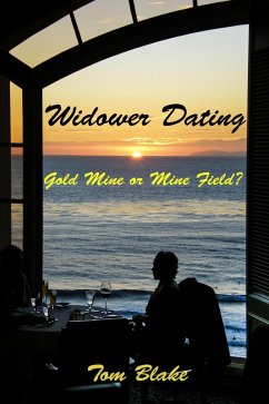 Widower Dating. Gold Mine or Mine Field? (eBook, ePUB) - Blake, Tom