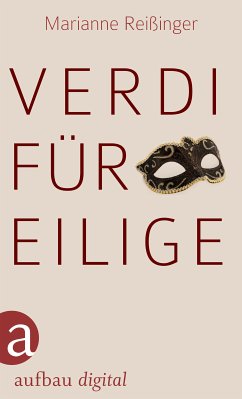 Verdi für Eilige (eBook, ePUB) - Reißinger, Marianne