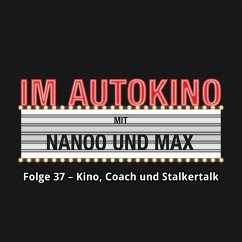 Im Autokino, Folge 37: Kino, Coach und Stalkertalk (MP3-Download) - Nachtsheim, Max; Nanoo, Chris