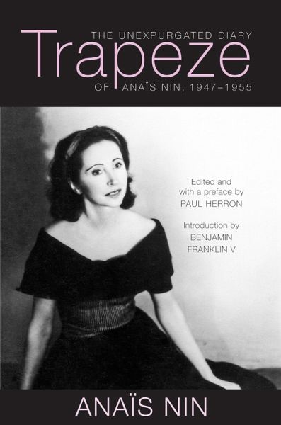 Trapeze: The Unexpurgated Diary of Anais Nin, 1947-1955 (eBook, ePUB) Trapeze: The Unexpurgated Diary of Anais Nin, 1947-1955 (eBook, ePUB)