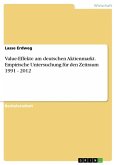 Value-Effekte am deutschen Aktienmarkt. Empirische Untersuchung für den Zeitraum 1991 - 2012 (eBook, ePUB) Value-Effekte am deutschen Aktienmarkt. Empirische Untersuchung für den Zeitraum 1991 - 2012 (eBook, ePUB)
