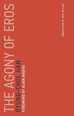 The Agony of Eros (eBook, ePUB) - Han, Byung-Chul