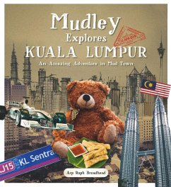 Mudley Explores Kuala Lumpur (eBook, ePUB) - Broadhead, Arp Raph