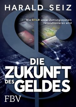 Die Zukunft des Geldes (eBook, PDF) - Seiz, Harald