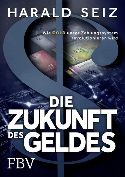 Die Zukunft des Geldes (eBook, PDF)