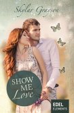 Show me love (eBook, ePUB) Show me love (eBook, ePUB)