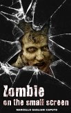 Zombies on the small screen (eBook, ePUB) Zombies on the small screen (eBook, ePUB)