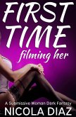 Filming Her First Time - A Submissive Woman Dark Fantasy (eBook, ePUB)