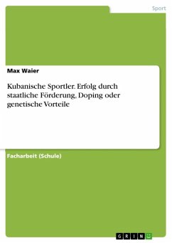Kubanische Sportler. Erfolg durch staatliche Förderung, Doping oder genetische Vorteile (eBook, ePUB) - Waier, Max