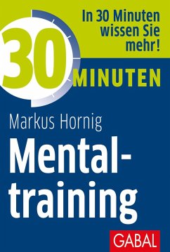 30 Minuten Mentaltraining (eBook, PDF) - Hornig, Markus