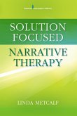 Solution Focused Narrative Therapy (eBook, ePUB)