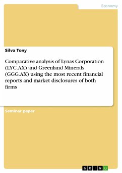 Comparative analysis of Lynas Corporation (LYC.AX) and Greenland Minerals (GGG.AX) using the most recent financial reports and market disclosures of both firms (eBook, ePUB)