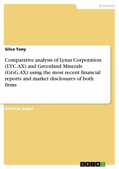 Comparative analysis of Lynas Corporation (LYC.AX) and Greenland Minerals (GGG.AX) using the most recent financial reports and market disclosures of both firms (eBook, ePUB) - Tony, Silva