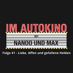 Im Autokino, Folge 41: Liebe, Affen und gefallene Helden (MP3-Download) - Nachtsheim, Max; Nanoo, Chris