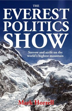 The Everest Politics Show: Sorrow and Strife on the World's Highest Mountain (Footsteps on the Mountain Diaries) (eBook, ePUB) - Horrell, Mark