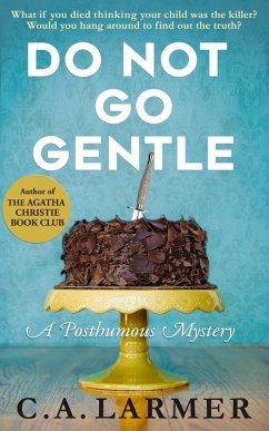 Do Not Go Gentle (The Posthumous Mysteries, #2) (eBook, ePUB) - C. A. Larmer