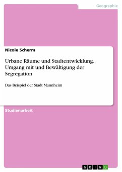 Urbane Räume und Stadtentwicklung. Umgang mit und Bewältigung der Segregation (eBook, ePUB) - Scherm, Nicole