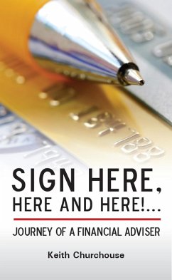 Cover Sign Here, Here and Here!... Journey of a Financial Adviser (eBook, ePUB)