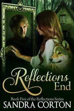 Reflections End (Reflections Series Book 5) (eBook, ePUB) - Corton, Sandra