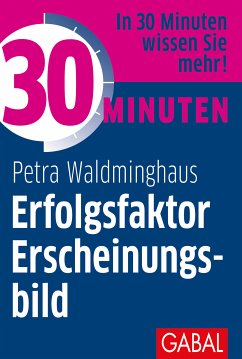 30 Minuten Erfolgsfaktor Erscheinungsbild (eBook, ePUB) - Waldminghaus, Petra