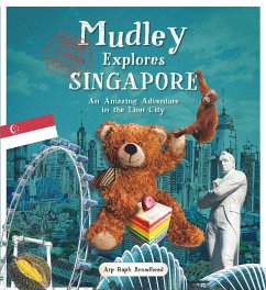 Mudley Explores Singapore (eBook, ePUB) - Broadhead, Arp Raph