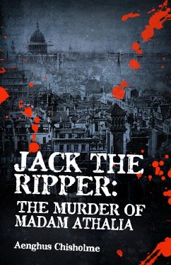 Cover Jack the Ripper: The Murder of Madam Athalia (eBook, ePUB)