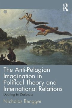 Cover The Anti-Pelagian Imagination in Political Theory and International Relations (eBook, ePUB)