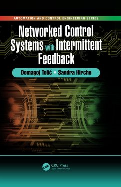 Networked Control Systems with Intermittent Feedback (eBook, PDF) - Tolic, Domagoj; Hirche, Sandra