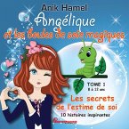 Angelique et les boules de soie magiques 01 : Les secrets de l'estime de soi (eBook, ePUB)